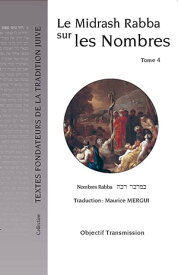 Le Midrash Rabba sur les Nombres (tome 4)【電子書籍】[ Maurice Mergui ]