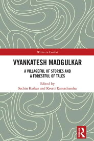Vyankatesh Madgulkar A Villageful of Stories and a Forestful of Tales【電子書籍】