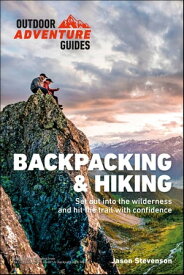 Backpacking & Hiking Set Out into the Wilderness and Hit the Trail with Confidence【電子書籍】[ Jason Stevenson ]