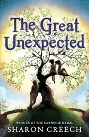 The Great Unexpected【電子書籍】[ Sharon Creech ]