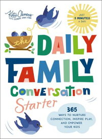 The Daily Family Conversation Starter 365 Ways to Nurture Connection, Inspire Play, and Empower Your Kids【電子書籍】[ Katie Clemons ]
