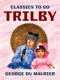 Trilby【電子書籍】[ George Du Maurier ]