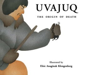 Uvajuq The Origin of Death【電子書籍】