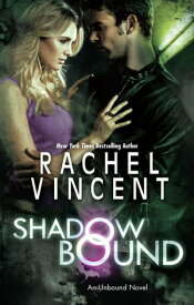 Shadow Bound【電子書籍】[ Rachel Vincent ]