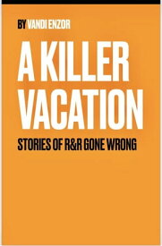 A Killer Vacation【電子書籍】[ Vandi Lynnae Enzor ]
