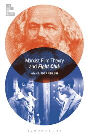 Marxist Film Theory and Fight Club【電子書籍】[ Anna Kornbluh ]