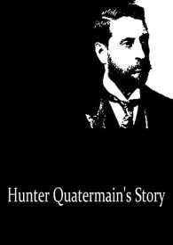 Hunter Quatermain's Story【電子書籍】[ H. Rider Haggard ]