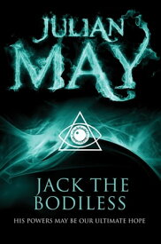 Jack the Bodiless【電子書籍】[ Julian May ]