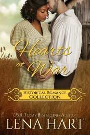 Hearts At War American Historical Romance Collection【電子書籍】[ Lena Hart ]