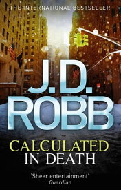 Calculated in Death【電子書籍】[ J. D. Robb ]