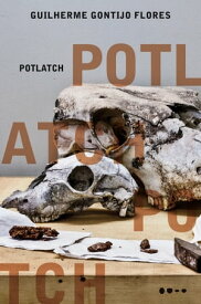 Potlatch【電子書籍】[ Guilherme Gontijo Flores ]