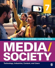 Media/Society Technology, Industries, Content, and Users【電子書籍】[ David R. Croteau ]