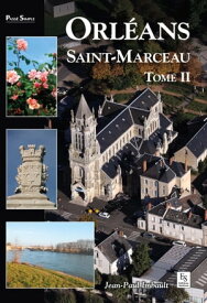 Orl?ans : Saint-Marceau - Tome 2【電子書籍】[ Imbault Jean-Paul ]