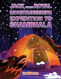 Jack and the Royal Mountaineering Expedition to Shambhala【電子書籍】[ Todd Bacon ]