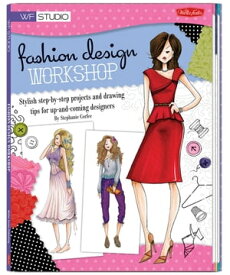 Fashion Design Workshop Stylish step-by-step projects and drawing tips for up-and-coming designers【電子書籍】[ Stephanie Corfee ]