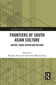Frontiers of South Asian Culture Nation, Trans-Nation and Beyond【電子書籍】