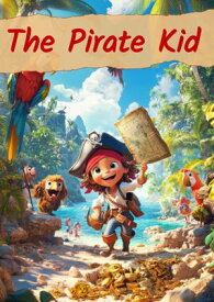 The Pirate Kid 【電子書籍】[ USA Proud LLC ]