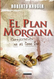 El plan Morgana【電子書籍】[ Roberto Kruger ]