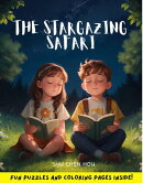 The Stargazing Safari: A Celestial Bedtime Adventure with Coloring and Puzzles!