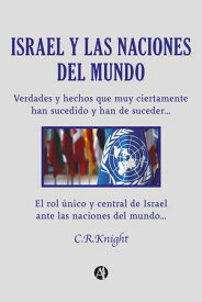 Israel y las Naciones del Mundo【電子書籍】[ C. R. Knight ]