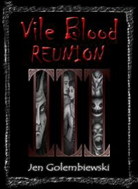 Vile Blood 3: Reunion【電子書籍】[ Jen Golembiewski ]