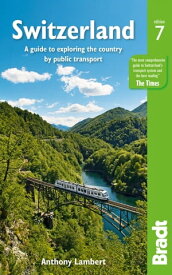 Switzerland : A guide to exploring the country by public transport【電子書籍】[ Anthony Lambert ]