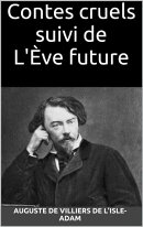 Contes cruels suivi de L'Ève future