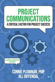 Project Communications A Critical Factor for Project Success【電子書籍】[ Connie Plowman ]