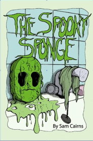 The Spooky Sponge【電子書籍】[ Sam Cairns ]