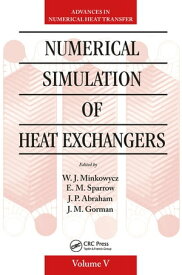 Numerical Simulation of Heat Exchangers Advances in Numerical Heat Transfer Volume V【電子書籍】