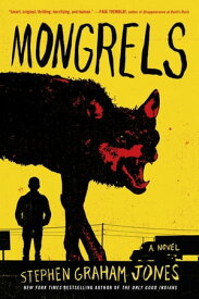 Mongrels A Novel【電子書籍】[ Stephen Graham Jones ]