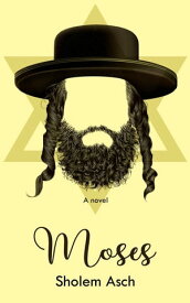 Uncle Moses A Novel【電子書籍】[ Sholem Asch ]