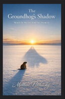 The Groundhog's Shadow