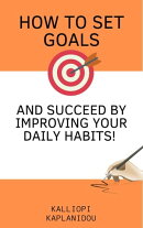 How to set goals and succeed by improving your daily habits