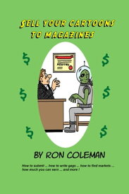 Sell Your Cartoons To Magazines【電子書籍】[ Ron Coleman ]