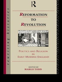 Reformation to Revolution【電子書籍】[ Margo Todd ]