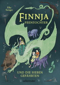 Finnja Feentochter und die sieben Gef?hrten【電子書籍】[ Elke Satzger ]