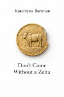 Don't Come Without a Zebu