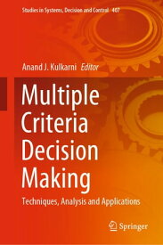 Multiple Criteria Decision Making Techniques, Analysis and Applications【電子書籍】