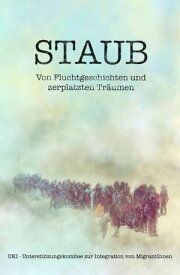 Staub Von Fluchtgeschichten und zerplatzten Tr?umen【電子書籍】[ Cornelia Grobner ]