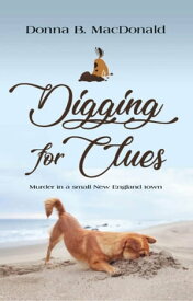 Digging for Clues【電子書籍】[ Donna B. MacDonald ]