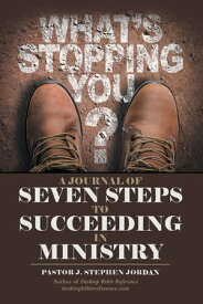 A Journal of Seven Steps to Succeeding in Ministry【電子書籍】[ Pastor J. Stephen Jordan ]