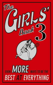 The Girls' Book 3 Even More Ways to be the Best at Everything【電子書籍】[ Tracey Turner ]