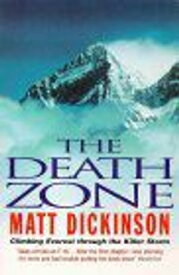 Death Zone【電子書籍】[ Matt Dickinson ]