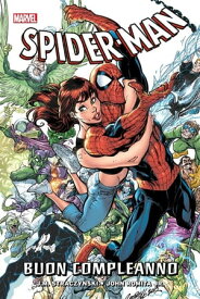 Spider-Man: Smascherato 2 Buon Compleanno【電子書籍】[ John Romita Jr. ]