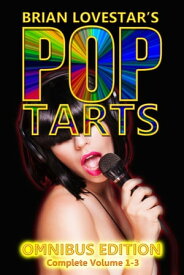 Pop Tarts: Omnibus Edition【電子書籍】[ Brian Lovestar ]