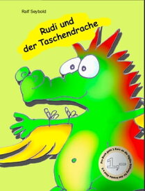 Rudi und der Taschendrache Erweiterte Online Version【電子書籍】[ R. Seybold ]