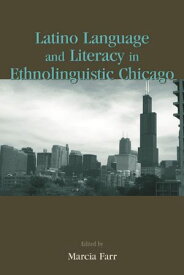 Latino Language and Literacy in Ethnolinguistic Chicago【電子書籍】