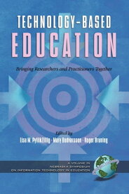 Technology-Based Education Bringing Researchers and Practitioners Together【電子書籍】