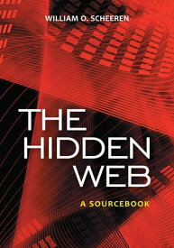 The Hidden Web A Sourcebook【電子書籍】[ William O. Scheeren ]